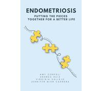 Endometriosis: Putting the Pieces Together for a Better Life