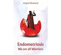 Endometriosis - We are all Warriors