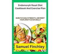 Endomorph Reset Diet Cookbook And Exercise Plan: Burn Fat, Build Strength, and Reset Your Lifestyle Naturally