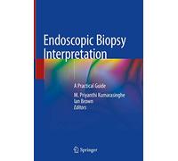 Endoscopic Biopsy Interpretation: A Practical Guide