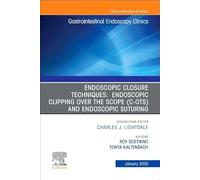 Endoscopic Closures,An Issue of Gastrointestinal Endoscopy Clinics (Volume 30-1) (The Clinics: Internal Medicine, Volume 30-1)