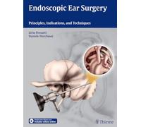 Endoscopic Ear Surgery: Principles, Indications, and Techniques