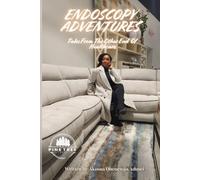 Endoscopy Adventures: Tales from the Other End of Healthcare