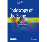 Endoscopy of the Spine: Principle and Practice