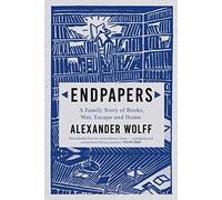 Endpapers: A Family Story of Books, War, Escape and Home (Main)