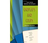 Endplays and Coups (Test Your Bridge Techniques) by David Bird (2005-01-27)