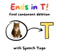 Ends in T! Final Consonant Deletion with Speech Yoga