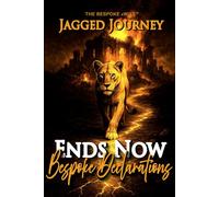Ends Now: Bespoke Declarations (365 days): JAGGED JOURNEY (The Bespoke xWife™: Jagged Journey Series)