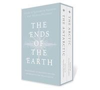 Ends of the Earth: An Anthology of the Finest Writing on the Arctic and the Antarctic