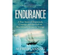 Endurance: A True Story of Shipwreck, Courage and Survival on Shackleton's Antarctic Voyage (VOYAGES PROMOTION)