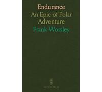 Endurance: An Epic of Polar Adventure