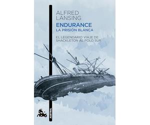 Endurance. La Prisión Blanca: El Legendario Viaje de Shackleton Al Polo Sur / Endurance: Shackleton's Incredible Voyage