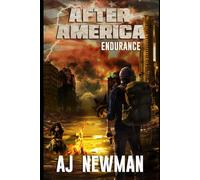 Endurance: Post Apocalyptic Survival and Adventure Fiction (After America)