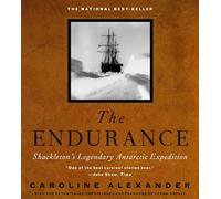 Endurance: Shackleton's Legendary Antarctic expedition