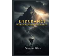 Endurance: When Your Calling Feels Heavy, but You Can't Let Go