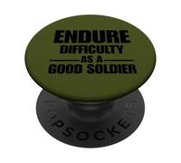ENDURE DIFFICULTY AS A GOOD SOLDIER v2 PopSockets Adhesive PopGrip