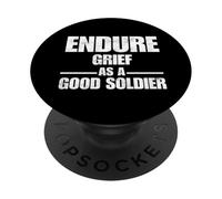 ENDURE GRIEF AS A GOOD SOLDIER PopSockets Adhesive PopGrip