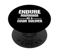 ENDURE MARRIAGE AS A GOOD SOLDIER PopSockets Adhesive PopGrip