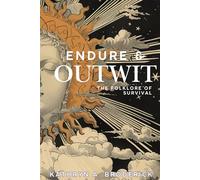 Endure & Outwit: Survival Strategies in Folklore (Critical Folklore Studies)
