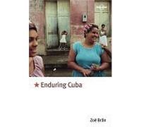 Enduring Cuba (Lonely Planet Journeys)