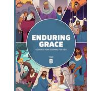 Enduring Grace: A Church Year Journal For Kids, Year B