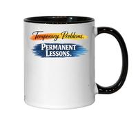 Enduring Lessons from Temporary Problems Ceramic Tea Coffee Mug Black
