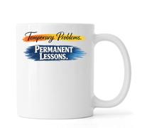 Enduring Lessons from Temporary Problems Ceramic Tea Coffee Mug White