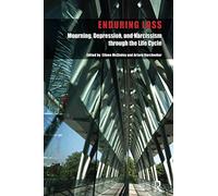 Enduring Loss: Mourning, Depression and Narcissism Throughout the Life Cycle