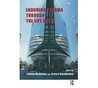 Enduring Trauma Through the Life Cycle