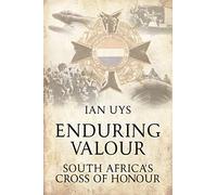Enduring Valour: South Africa's Cross of Honour