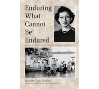Enduring What Cannot Be Endured: Memoir of a Woman Medical Aide in the Philippines in World War II