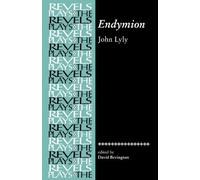 Endymion: John Lyly (Revels Plays MUP) (1997-10-30)