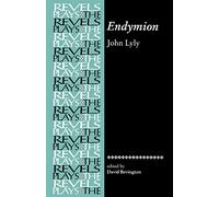 Endymion: John Lyly (The Revels Plays)