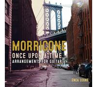 Enea Leone - MORRICONE: Once Upon a Time? Guitar Arrangements