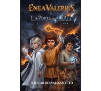 Enea Valerius e La Porta dell'Oblio: La Saga degli Archeomanti Vol.II