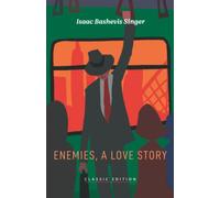Enemies, A Love Story (Isaac Bashevis Singer: Classic Editions)