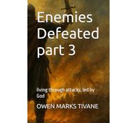 Enemies Defeated part 3: living through attacks, led by God