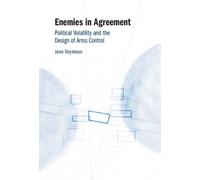 Enemies in Agreement : Political Volatility and the Design of Arms Control