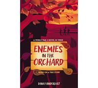 Enemies in the Orchard: A World War 2 Novel in Verse