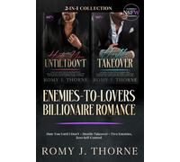 Enemies-to-Lovers Billionaire Romance 2-in-1 Collection: Hate You Until I Don’t + Hostile Takeover - Two Enemies, Zero Self-Control (NSFW)