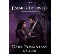 Enemies to Lovers: Ein Dark Romantasy-Malbuch für Erwachsene (Shadow & Rose, Band 1) (Shadow & Rose Malbücher)