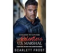 ENEMIES TO LOVERS WITH MY RELENTLESS U.S. MARSHAL: Secret Baby, One-Night Stand, Redemption Romance