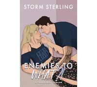 Enemies to WHAT: A Sweet Small Town Romcom: 1 (To Lovers)