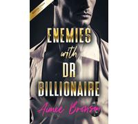 Enemies with Dr. Billionaire : An Enemies to Lovers Second Chance Romance