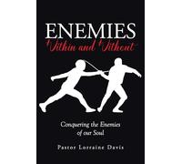 Enemies Within and Without: Conquering the Enemies of Our Soul