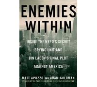 Enemies Within: Inside the NYPD's Secret Spying Unit and Bin Laden's Final Plot Against America
