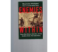 Enemies Within: Papua New Guinea Australia and the Sandline Crisis: The Inside Story