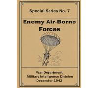 Enemy Air-Borne Forces: Special Series No. 7. December 1942