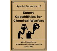 Enemy Capabilities for Chemical Warfare: Special Series No. 16