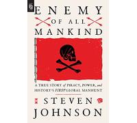 Enemy of All Mankind: A True Story of Piracy, Power, and History's First Global Manhunt